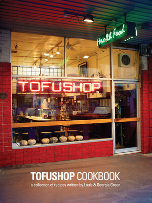 cover image of Tofu Shop Cookbook: a collection of recipes written by Louis & Georgia Green